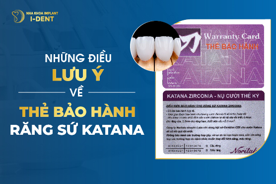 Những Điều Lưu Ý Về Thẻ Bảo Hành Răng Sứ Katana
