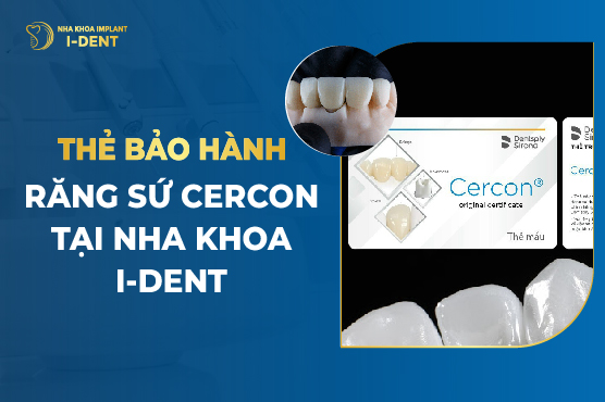 Thẻ Bảo Hành Răng Sứ Cercon Tại Nha Khoa I-DENT