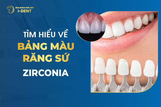 Tìm Hiểu Về Bảng Màu Răng Sứ Zirconia