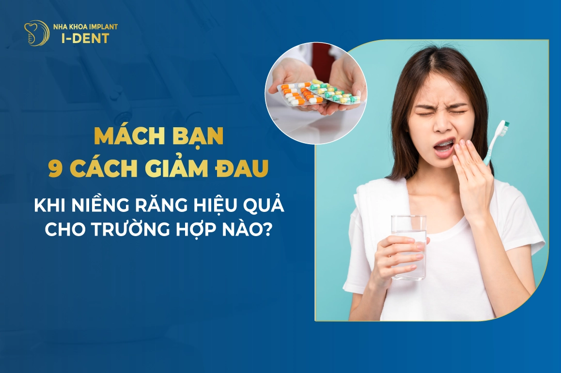 9 Cách Giảm Đau Khi Niềng Răng Hiệu Quả Nhanh Nhất