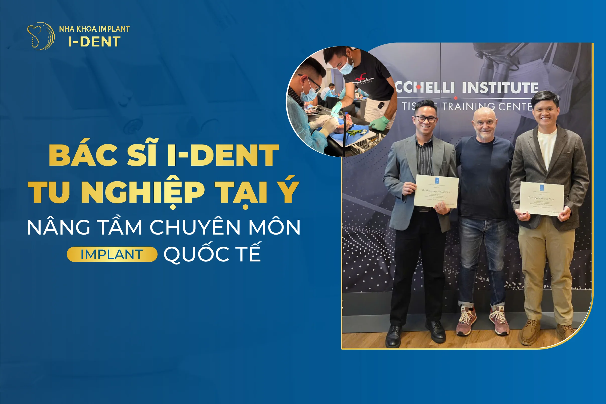 BÁC SĨ I-DENT TU NGHIỆP TẠI Ý – NÂNG TẦM CHUYÊN MÔN IMPLANT QUỐC TẾ