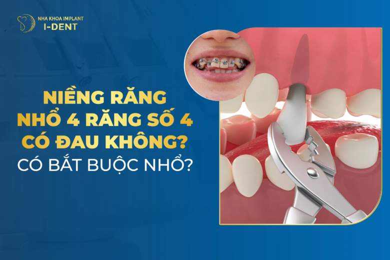Niềng Răng Nhổ Số 4 Có Đau Không?