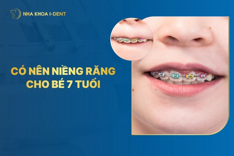 Có Nên Niềng Răng Cho Bé 7 Tuổi? Lợi Ích?