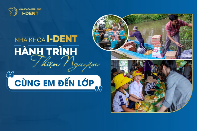 Nha Khoa I Dent Và Hành Trình Thiện Nguyện “Cùng Em Đến Lớp”