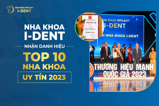 Nha Khoa I Dent Nhận Danh Hiệu “Top 10 Nha Khoa Uy Tín 2023”