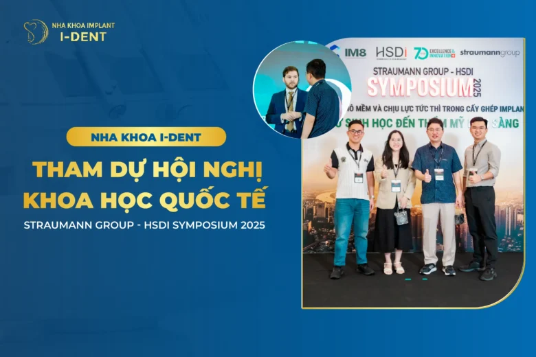 Nha Khoa I Dent Tham Dự Hội Nghị Khoa Học Quốc Tế Straumann Group – Hsdi Symposium 2025