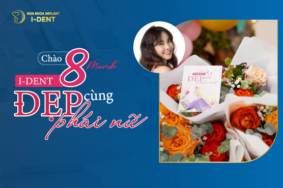 Chào 8 3 – I Dent Đẹp Cùng Phái Nữ