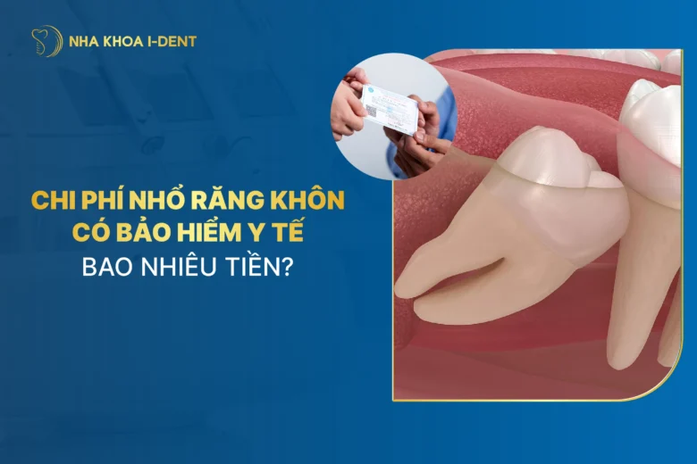 Chi Phí Nhổ Răng Khôn Có Bảo Hiểm Y Tế Bao Nhiêu Tiền?