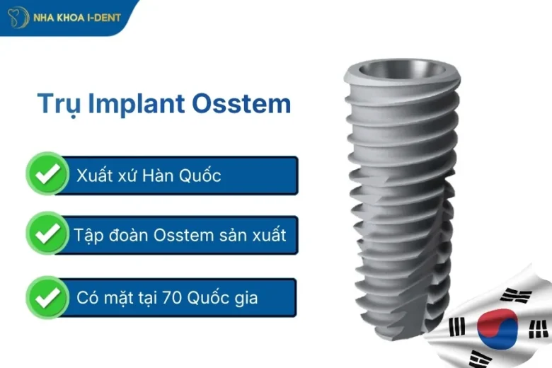 Trụ Implant Osstem Hàn Quốc: Cấu Tạo, Ưu Điểm Và Chi Phí