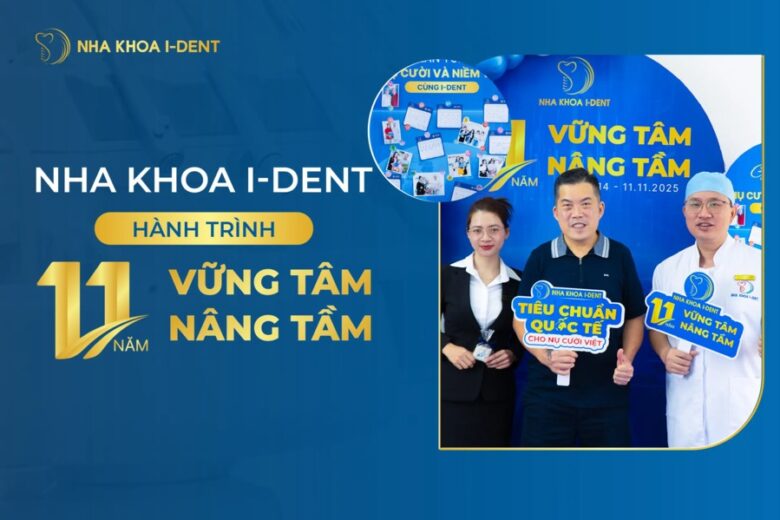 Nha Khoa I Dent – Hành Trình 11 Năm Vững Tâm Nâng Tầm